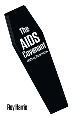 Zmluva o AIDS: Vládna smrť - The AIDS Covenant: Death by Government