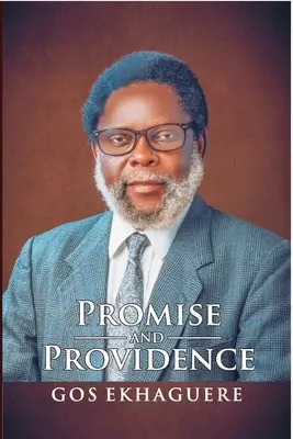 Prísľub a prozreteľnosť: Autobiografia GOS Ekhaguere - Promise and Providence: The Autobiography of GOS Ekhaguere