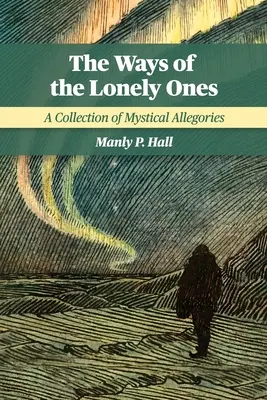 Cesty osamelých: Zborník mystických alegórií - The Ways of the Lonely Ones: A Collection of Mystical Allegories