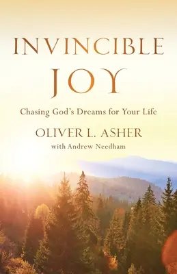 Neporaziteľná radosť: Hľadať Božie sny pre svoj život - Invincible Joy: Chasing God's Dreams For Your Life