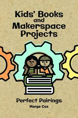 Detské knihy a aktivity pre tvorcov: 150 dokonalých dvojíc - Kids' Books and Maker Activities: 150 Perfect Pairings