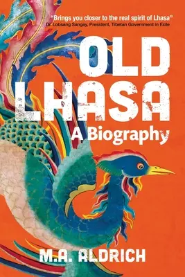 Stará Lhasa: Životopis - Old Lhasa: A Biography