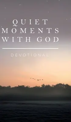 Tiché chvíle s Bohom: Devocionálie: - Quiet Moments with God: Devotional
