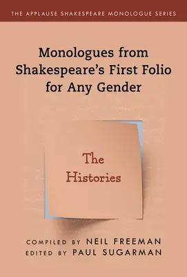 Monológy zo Shakespearovho Prvého fólia pre všetky pohlavia: Histórie - Monologues from Shakespeare's First Folio for Any Gender: The Histories