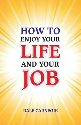 Ako si užívať život a prácu - How to Enjoy Your Life and Your Job
