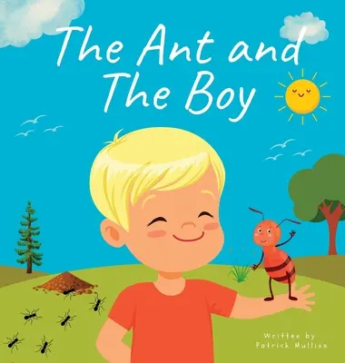 Mravec a chlapec: Mravec a chlapec: detská obrázková kniha o priateľstve a odvahe - The Ant and The Boy: Children's Picture Book About Friendship & Bravery