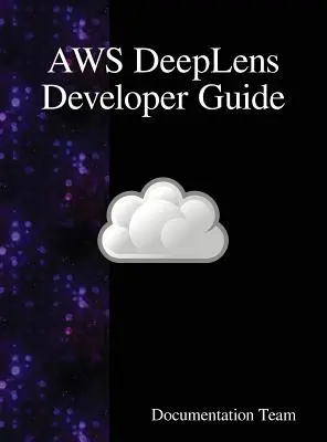 Príručka pre vývojárov AWS DeepLens - AWS DeepLens Developer Guide