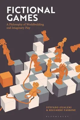 Fiktívne hry: A Philosophy of Worldbuilding and Imaginary Play - Fictional Games: A Philosophy of Worldbuilding and Imaginary Play