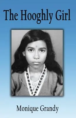 Hooghly Girl: Od detstva vo väzení v Indii po nový život v Amerike - The Hooghly Girl: From My Childhood in Jail in India to My New Life in America