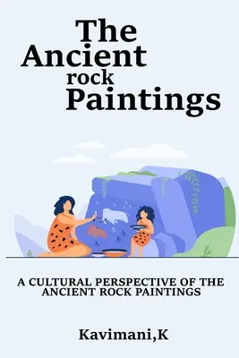 Kultúrny pohľad na staroveké skalné maľby - A Cultural Perspective of the Ancient Rock Paintings