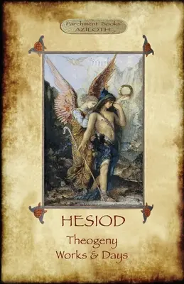 Hésiodos - Teogénia; Diela a dni: Ilustrované, s úvodom H. G. Evelyn-Whitea - Hesiod - Theogeny; Works & Days: Illustrated, with an Introduction by H.G. Evelyn-White
