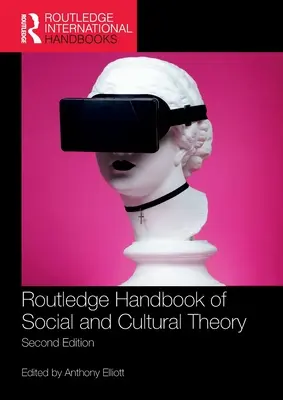 Routledge Handbook of Social and Cultural Theory: 2. vydanie - Routledge Handbook of Social and Cultural Theory: 2nd Edition