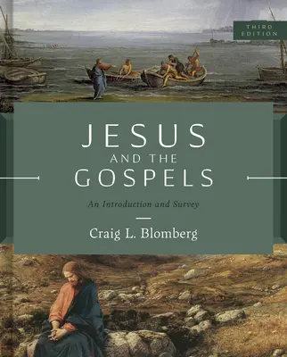 Ježiš a evanjeliá, tretie vydanie: Evanjeliá, tretie vydanie, úvod a prehľad - Jesus and the Gospels, Third Edition: An Introduction and Survey