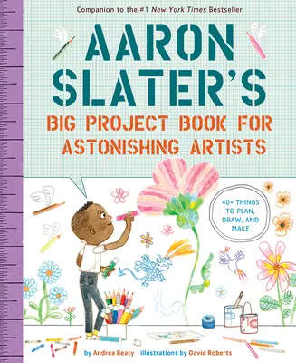 Veľká kniha projektov Aarona Slatera pre úžasných umelcov - Aaron Slater's Big Project Book for Astonishing Artists