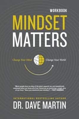 Na myslení záleží - Pracovný zošit: Zmeň svoje myslenie, zmeň svoj svet - Mindset Matters - Workbook: Change Your Mind, Change Your World