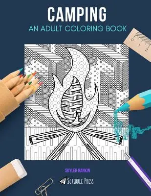 Kempovanie: VYMAĽOVANKY PRE DOSPELÝCH: Kniha na vyfarbovanie pre dospelých - Camping: AN ADULT COLORING BOOK: A Camping Coloring Book For Adults