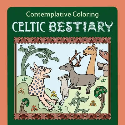 Keltský bestiár (Kontemplatívne maľovanky) - Celtic Bestiary (Contemplative Coloring)