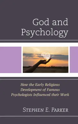 Boh a psychológia: Ako raný náboženský vývoj slávnych psychológov ovplyvnil ich prácu - God and Psychology: How the Early Religious Development of Famous Psychologists Influenced Their Work