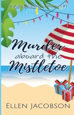 Vražda na palube: Vianočná záhada - Murder Aboard the Mistletoe: A Christmas Cozy Mystery