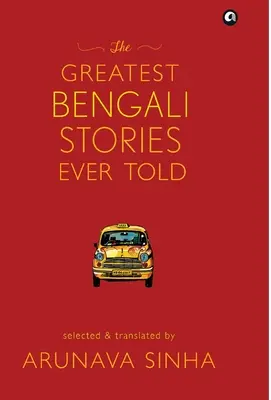 Najväčšie bengálske príbehy, aké kedy boli napísané - The Greatest Bengali Stories Ever Told