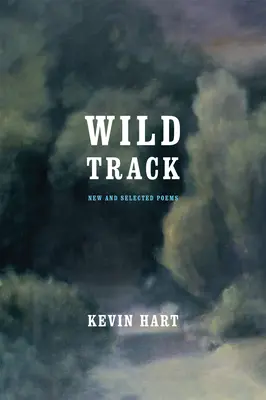 Divoká stopa: Nové a vybrané básne - Wild Track: New and Selected Poems