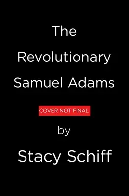 Revolucionár: Samuel Adams - The Revolutionary: Samuel Adams
