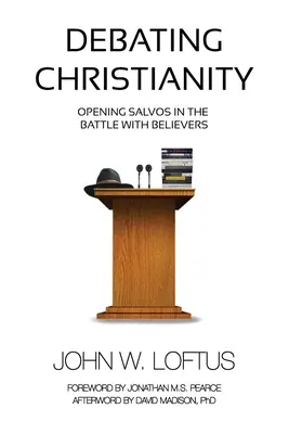 Diskusia o kresťanstve: Otvorenie salvy v boji s veriacimi - Debating Christianity: Opening Salvos in the Battle with Believers
