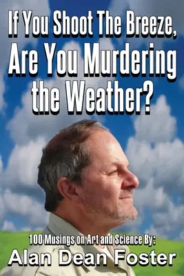 Ak strieľate na vietor, vraždíte počasie? - If You Shoot the Breeze, are You Murdering the Weather?