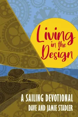 Život v dizajne: A Sailing Devotional - Living in the Design: A Sailing Devotional