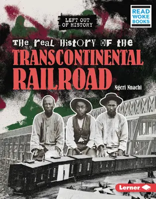 Skutočná história transkontinentálnej železnice - The Real History of the Transcontinental Railroad