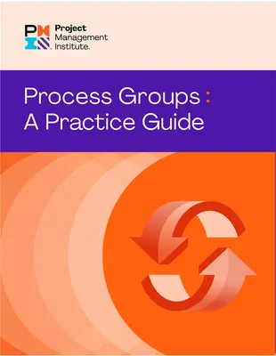 Procesné skupiny: Praktická príručka - Process Groups: A Practice Guide