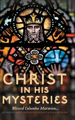 Kristus vo svojich tajomstvách - Christ in His Mysteries