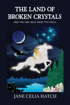 Krajina rozbitých kryštálov: (A dievča, ktoré vedelo príliš veľa) - The Land of Broken Crystals: (And the Girl Who Knew Too Much)