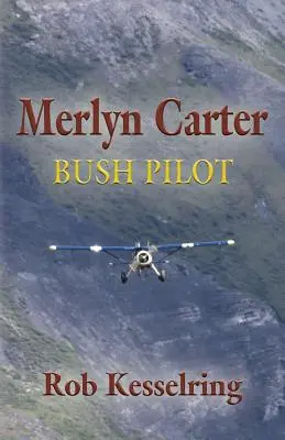 Merlyn Carter, pilot autobusu - Merlyn Carter, Bush Pilot