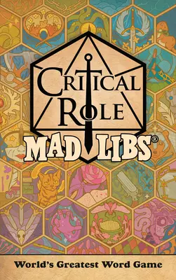 Kritické úlohy Mad Libs: Najväčšia slovná hra na svete - Critical Role Mad Libs: World's Greatest Word Game