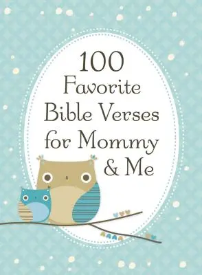 100 obľúbených biblických veršov pre mamu a mňa - 100 Favorite Bible Verses for Mommy and Me