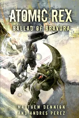 Atomic Rex: Balada o bravúre - Atomic Rex: Ballad of Bravura