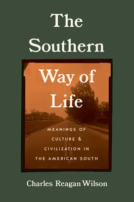 Južanský spôsob života: Významy kultúry a civilizácie na americkom Juhu - The Southern Way of Life: Meanings of Culture and Civilization in the American South