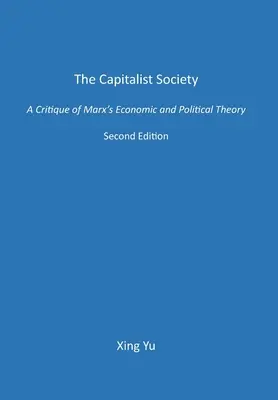 Kapitalistická spoločnosť: Kritika Marxovej ekonomickej a politickej teórie - The Capitalist Society: A Critique of Marx's Economic and Political Theory