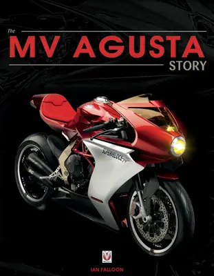 Mv Agusta od roku 1945: Zrod, smrť a vzkriesenie: Príbeh jednej z najslávnejších motocyklových značiek na svete - Mv Agusta Since 1945: Birth, Death and Resurection: The Story of One of the World's Most Famous Motorcycle Marques
