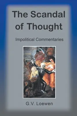 Škandál myslenia: Nepolitické komentáre - The Scandal of Thought: Impolitical Commentaries