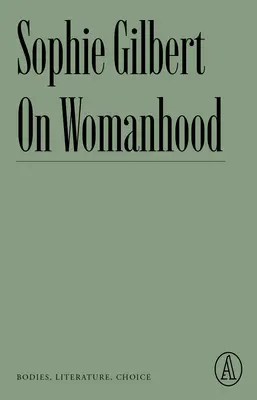 O ženskosti: Telo, literatúra, voľba - On Womanhood: Bodies, Literature, Choice