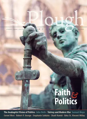 Plough Quarterly č. 24 - Viera a politika - Plough Quarterly No. 24 - Faith and Politics