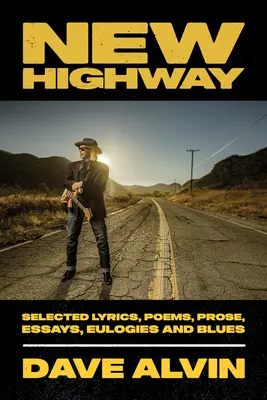 Nová diaľnica: Výber textov, básní, próz, esejí, chválospevov a blues - New Highway: Selected Lyrics, Poems, Prose, Essays, Eulogies and Blues