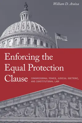 Presadzovanie doložky o rovnosti: Moc Kongresu, súdna doktrína a ústavné právo - Enforcing the Equal Protection Clause: Congressional Power, Judicial Doctrine, and Constitutional Law
