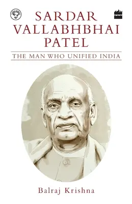 Sardar Vallabhbhai Patel: Muž, ktorý zjednotil Indiu - Sardar Vallabhbhai Patel: The Man Who Unified India