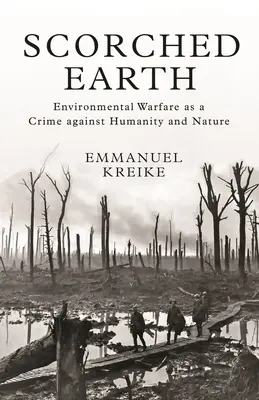 Spálená zem: Environmentálna vojna ako zločin proti ľudskosti a prírode - Scorched Earth: Environmental Warfare as a Crime Against Humanity and Nature