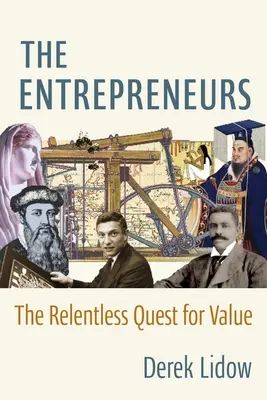Podnikatelia: Podnikatelia: Neustále hľadanie hodnoty - The Entrepreneurs: The Relentless Quest for Value