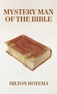 Záhadný muž Biblie Tvrdé vydanie - Mystery Man Of The Bible Hardcover