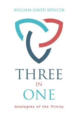 Traja v jednom: analógie Trojice - Three in One: Analogies of the Trinity